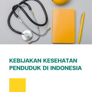 KEBIJAKAN KESEHATAN PENDUDUK DI INDONESIA
