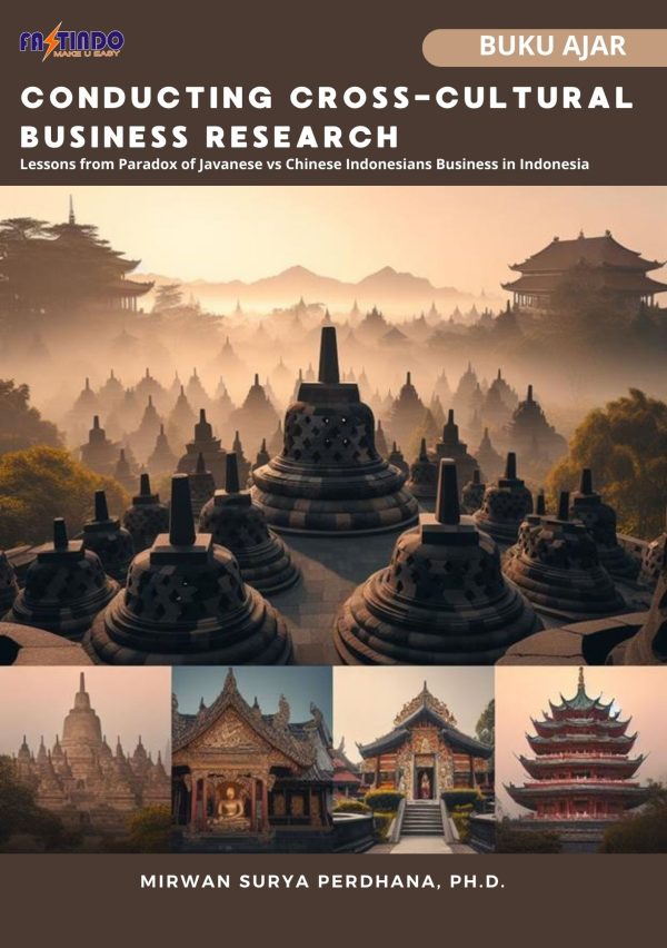 Buku Ajar: Conducting Cross-Cultural Business Research Lessons from Paradox of Javanese vs Chinese Indonesians Business in Indonesia
