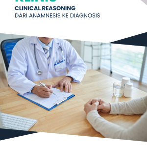 PENALARAN KLINIS CLINICAL REASONING DARI ANAMNESIS KE DIAGNOSIS