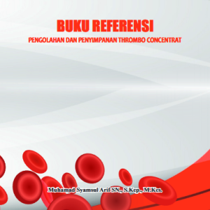 BUKU REFERENSI PENGOLAHAN DAN PENYIMPANAN THROMBO CONCENTRAT