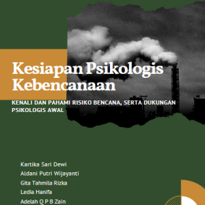 Kesiapan Psikologis Kebencanaan Kenali dan Pahami Risiko Bencana, serta Dukungan Psikologis Awal
