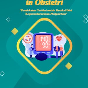 Early Warning System in Obstetric “Pendekatan Terkini untuk Deteksi Dini Kegawatdaruratan Postpartum”