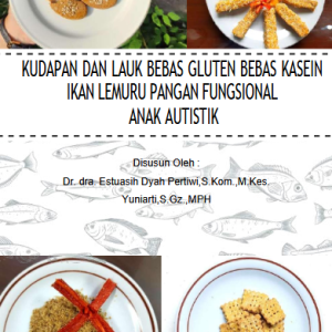 KUDAPAN DAN LAUK BEBAS GLUTEN BEBAS KASEIN IKAN LEMURU PANGAN FUNGSIONAL ANAK AUTISTIK