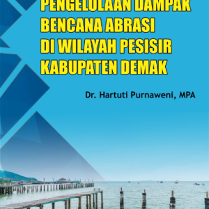PENGELOLAAN DAMPAK BENCANA ABRASI DI WILAYAH PESISIR KABUPATEN DEMAK