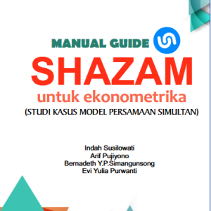 Manual Guide SHAZAM Untuk Ekonometrika (STUDI KASUS MODEL PERSAMAAN SIMULTAN)