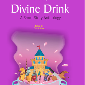 The Divine Drink A Short Story Anthology
