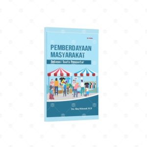 Pemberdayaan Masyarakat Sebagai Suatu Pengantar