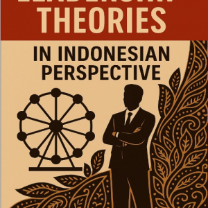 LEADERSHIP THEORIES IN INDONESIAN PERSPECTIVE