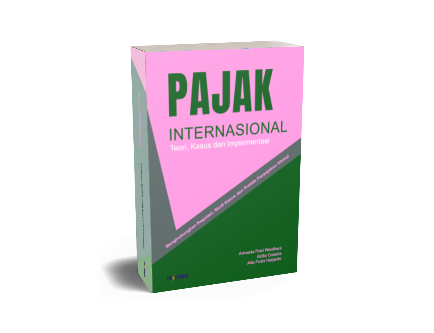 PAJAK INTERNASIONAL Teori, Kasus, dan Implementasi Menghubungkan Regulasi, Studi Kasus, dan Praktik Perpajakan Global