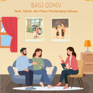 KONSELING PSIKOSOSIAL BAGI ODHIV Teori, Teknik, Dan Peran Pendamping Sebaya