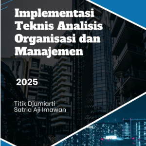 Implementasi Teknis  Analisis Organisasi  Dan Manajemen