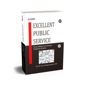 Excellent Public Service: Teori, Aplikasi, serta Strategi Pelayanan Ekselen