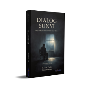 Antologi Puisi Dialog Sunyi Sunyi yang tak pernah benar benar diam