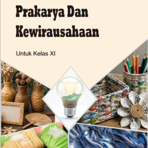 Prakarya dan Kewirausahaan untuk Kelas XI