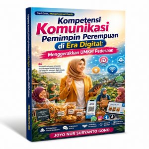 Buku Kompetensi Komunikasi Pemimpin Perempuan di Era Digital: Menggerakkan UMKM